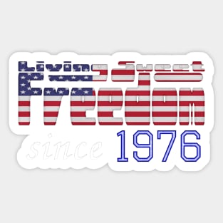 Living Sweet Freedom Since 1976 Sticker